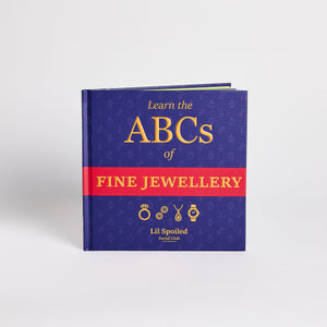 Learn The ABCs of Fine Jewellery